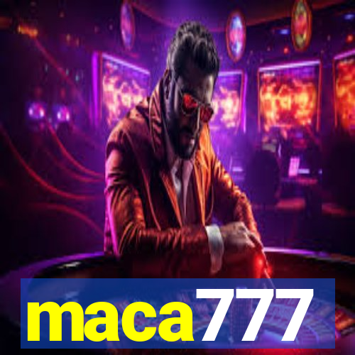 maca777