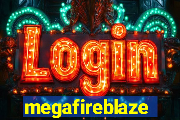 megafireblaze