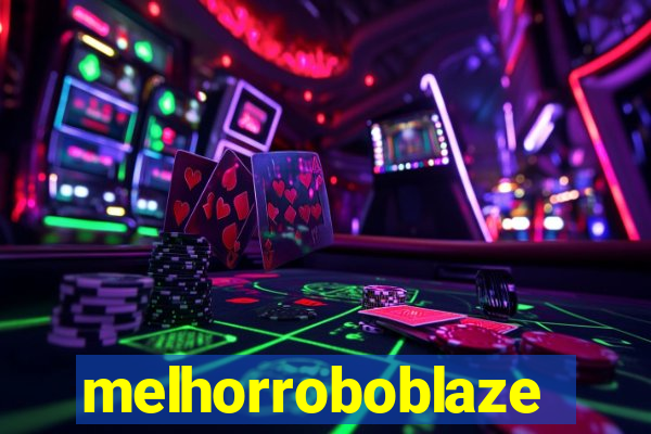 melhorroboblaze