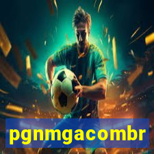 pgnmgacombr