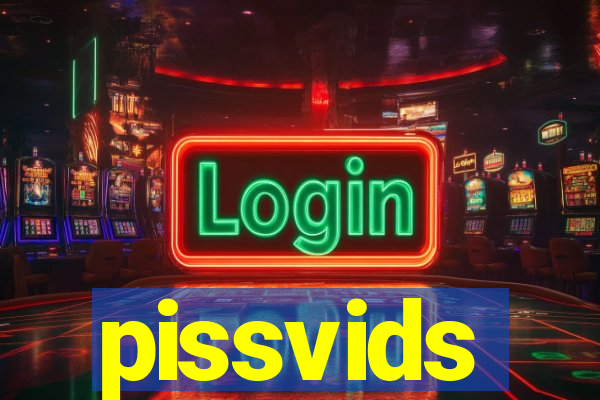 pissvids