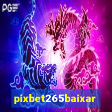 pixbet265baixar