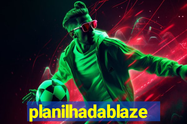 planilhadablaze