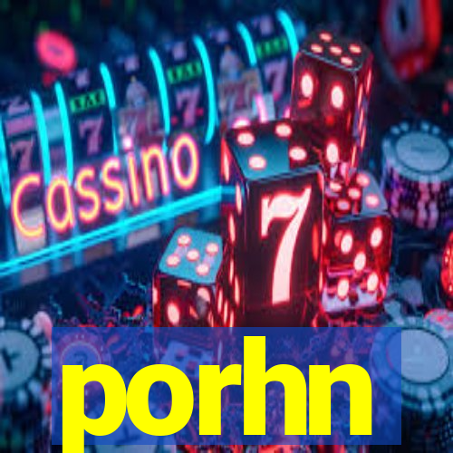 porhn