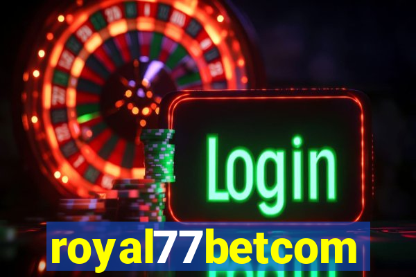 royal77betcom