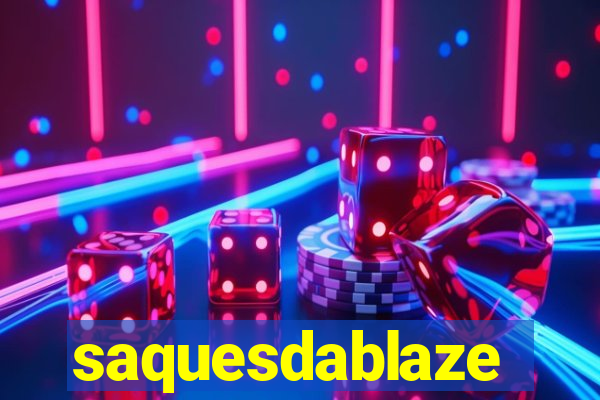 saquesdablaze