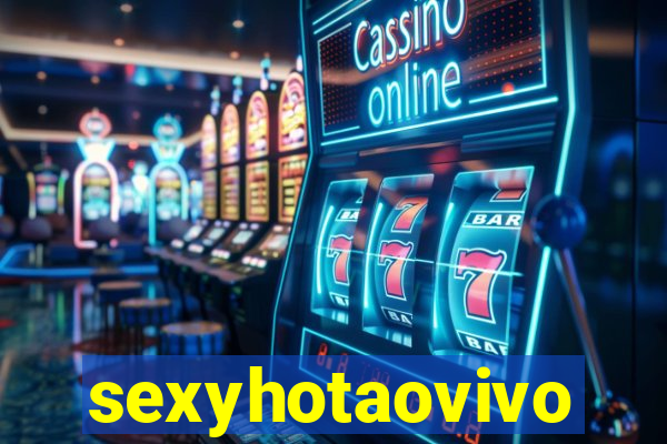 sexyhotaovivo