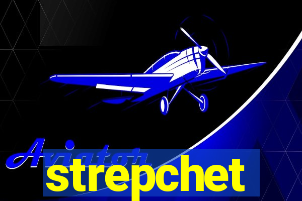 strepchet