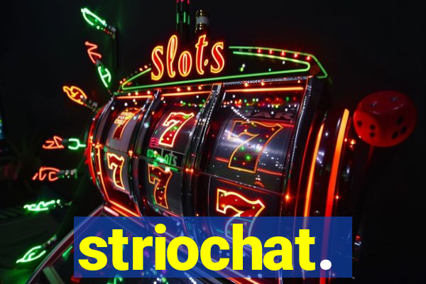 striochat.