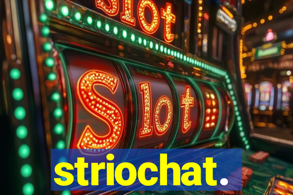 striochat.