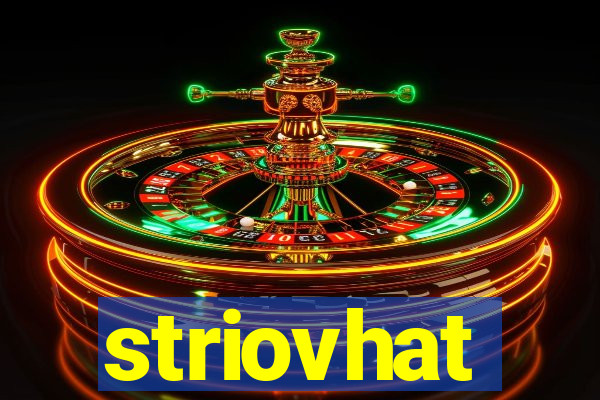 striovhat