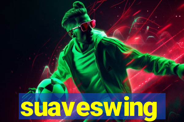 suaveswing