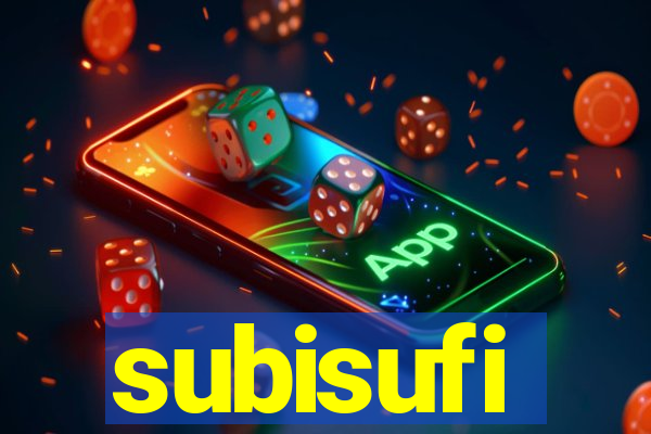 subisufi