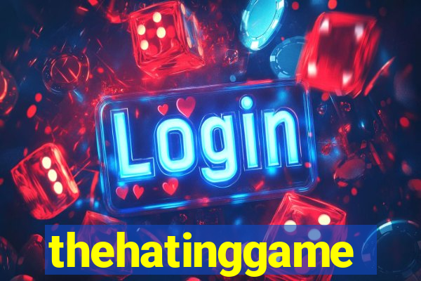 thehatinggame