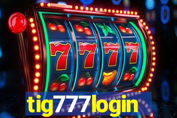 tig777login