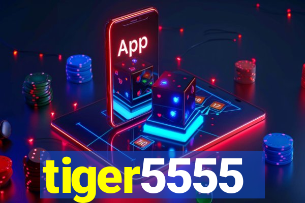 tiger5555