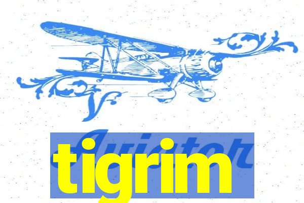 tigrim