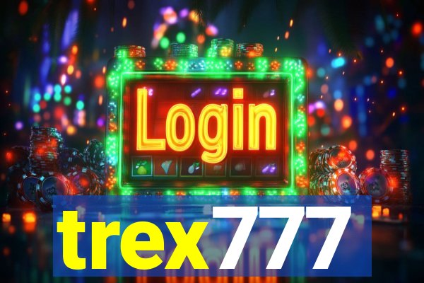 trex777