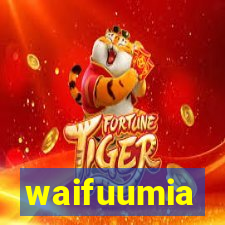 waifuumia