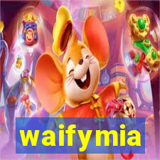 waifymia