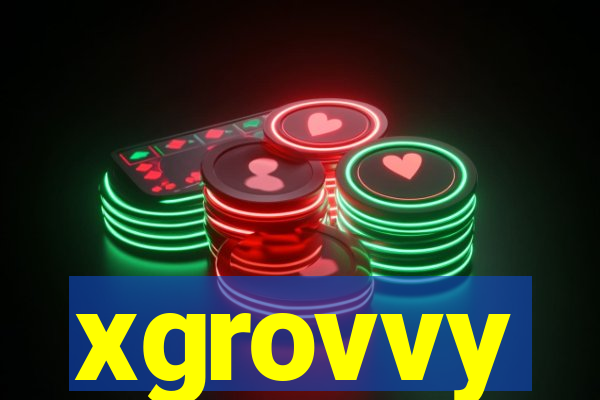 xgrovvy