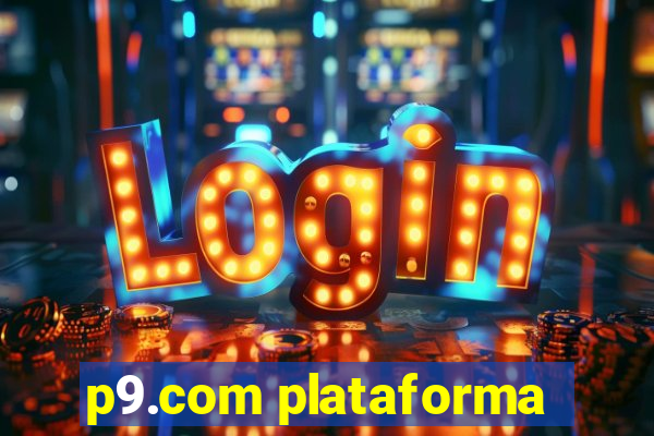 p9.com plataforma