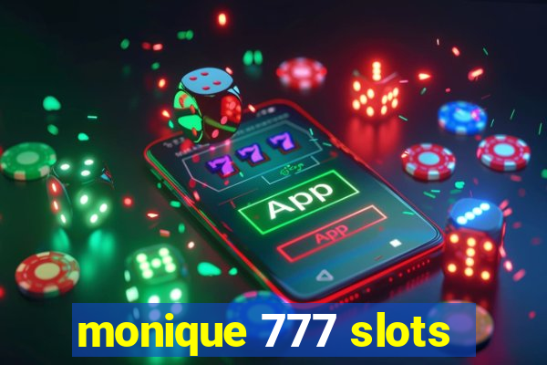 monique 777 slots