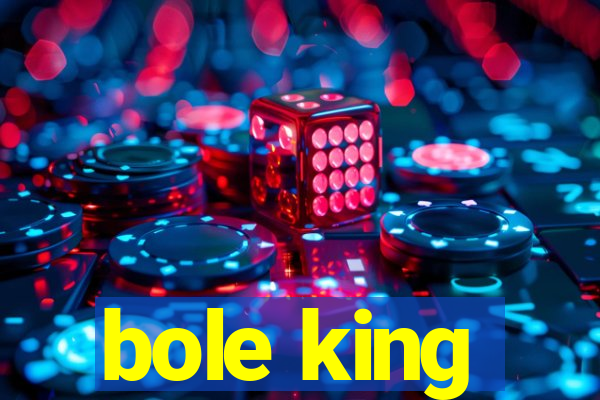 bole king