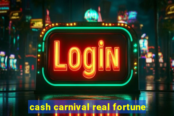 cash carnival real fortune