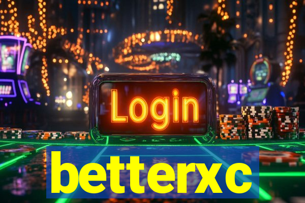 betterxc