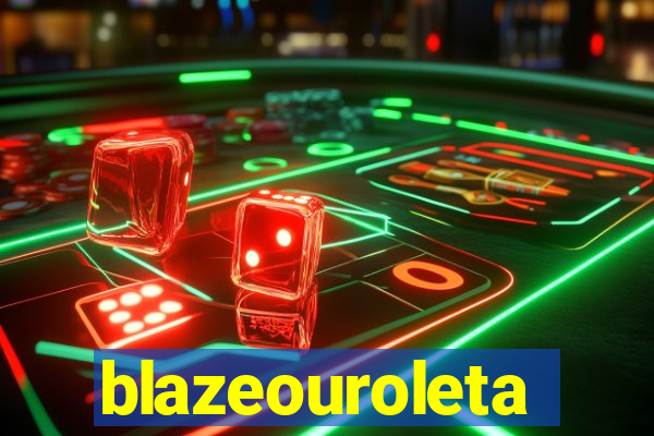 blazeouroleta