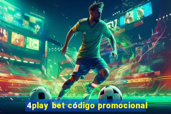 4play bet código promocional