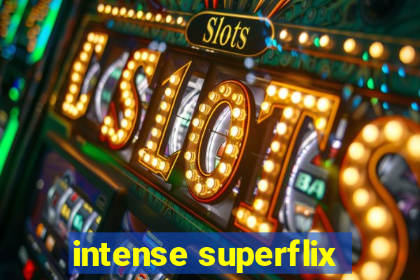 intense superflix