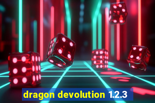 dragon devolution 1.2.3