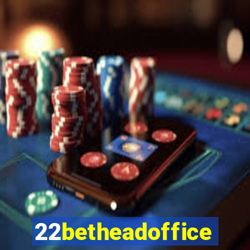 22betheadoffice