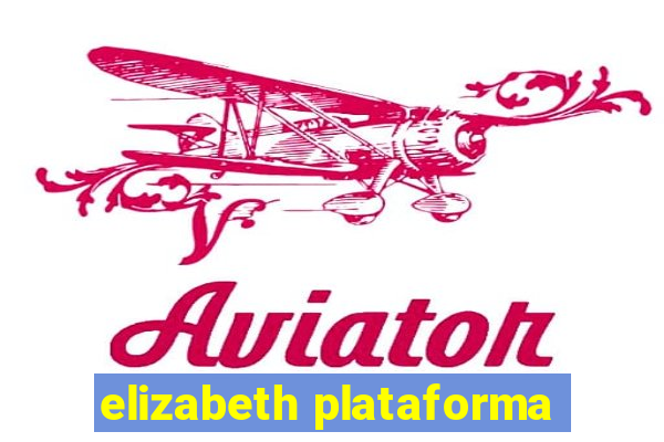 elizabeth plataforma