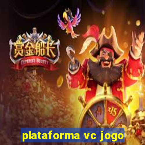 plataforma vc jogo