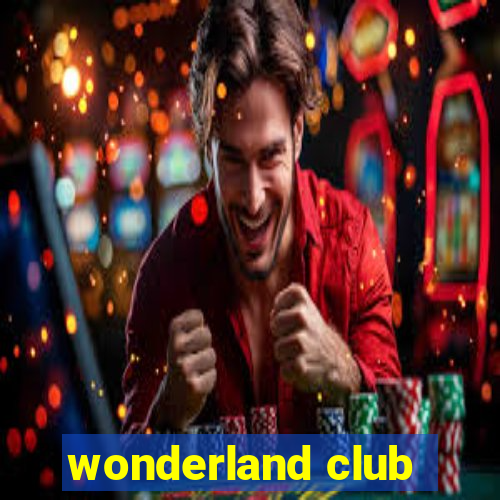 wonderland club