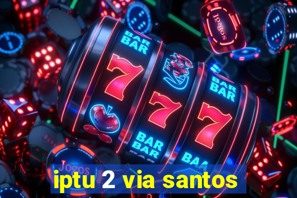 iptu 2 via santos