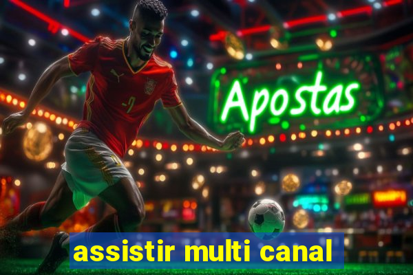 assistir multi canal