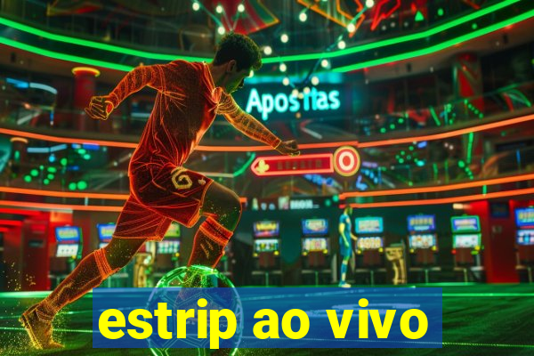 estrip ao vivo