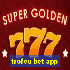 trofeu bet app