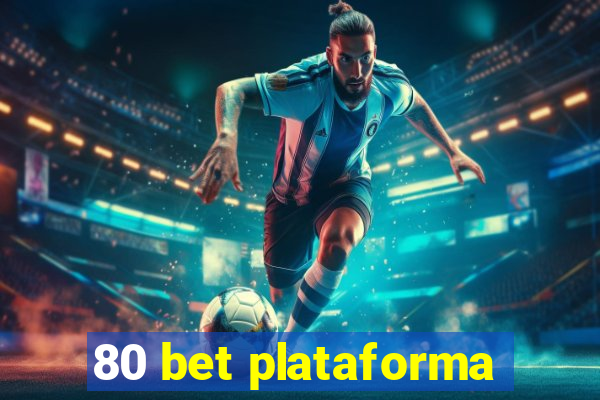 80 bet plataforma