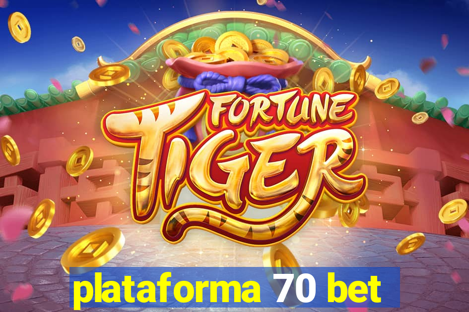 plataforma 70 bet