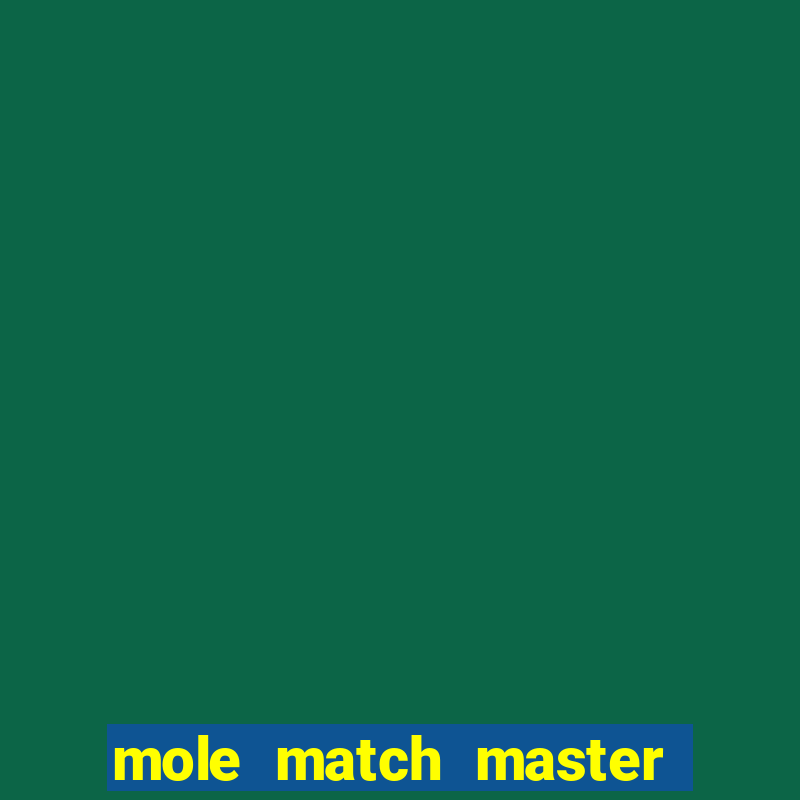 mole match master ganha dinheiro