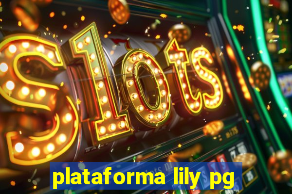 plataforma lily pg