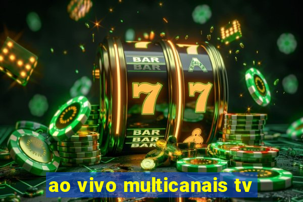 ao vivo multicanais tv