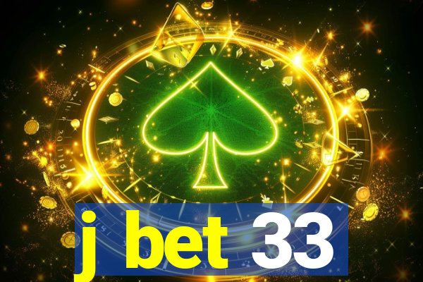 j bet 33