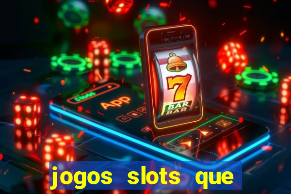 jogos slots que pagam no cadastro