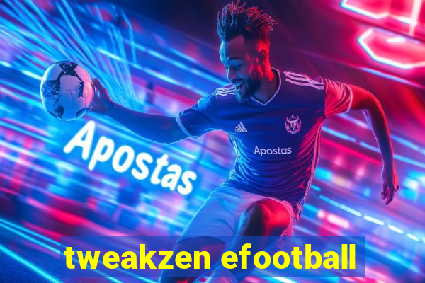 tweakzen efootball